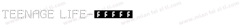 TEENAGE LIFE字体转换